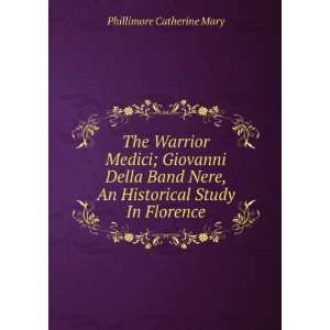   , An Historical Study In Florence Phillimore Catherine Mary Books