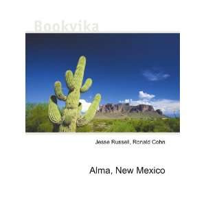  Alma, New Mexico Ronald Cohn Jesse Russell Books