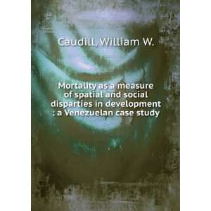   in development  a Venezuelan case study William W. Caudill Books
