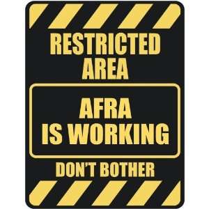   RESTRICTED AREA AFRA IS WORKING  PARKING SIGN