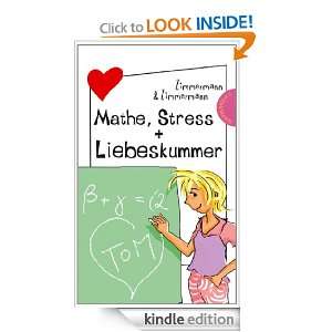 Mathe, Stress + Liebeskummer (German Edition) Irene Zimmermann, Hans 