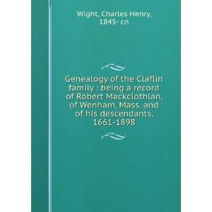  Genealogy of the Claflin family  being a record of Robert 