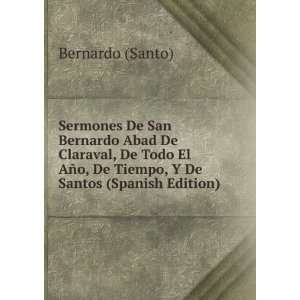   De Tiempo, Y De Santos (Spanish Edition) Bernardo (Santo) Books