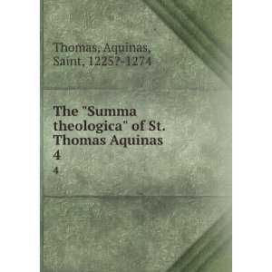  The Summa theologica of St. Thomas Aquinas . 4 Aquinas 