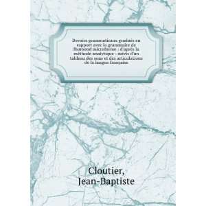   articulations de la langue franÃ§aise Jean Baptiste Cloutier Books