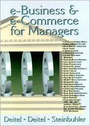 Business and E Commerce for Managers, (0130323640), Harvey M. Deitel 