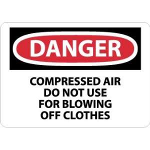 Danger, Compressed Air Do Not Use For Blowing Off Clothes, 10X14, .040 