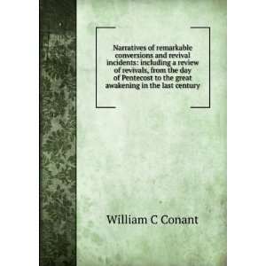   Conversions and Revival Incidents. . William C. Conant Books