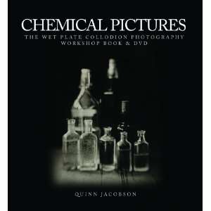 Chemical Pictures The Wet Plate Collodion Photography 
