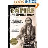 Empire of the Summer Moon Quanah Parker and the Rise and Fall of the 