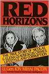 Red Horizons The True Story of Nicolae and Elena Ceausescus Crimes 