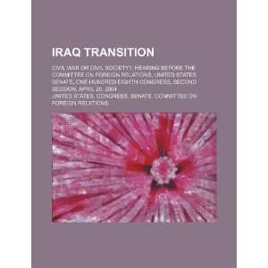  Iraq transition civil war or civil society? hearing 