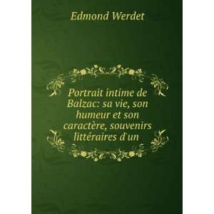   caractÃ¨re, souvenirs littÃ©raires dun . Edmond Werdet Books