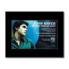 JOHN MAYER   Bigger Than My Body   Black Matted Mini Po