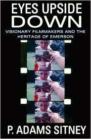 Eyes Upside Down Visonary Filmmakers and the Heritage of Emerson 