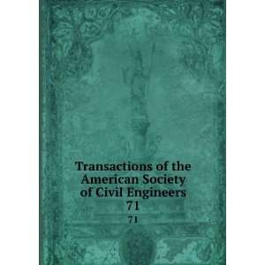 the American Society of Civil Engineers. 71 International Engineering 