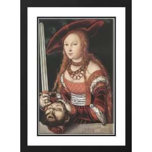 Cranach the Elder, Lucas 18x24 Framed and Double Matted Judith with 
