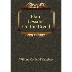  Plain Lessons On the Creed William Cobbold Vaughan Books