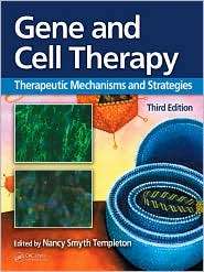 Gene and Cell Therapy Therapeutic Mechanisms and Strategies 