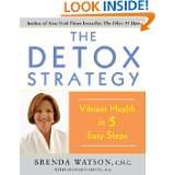 The Detox Strategy Vibrant Health in 5 Easy Steps by Brenda Watson 