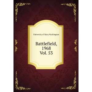  Battlefield, 1968. Vol. 53 University of Mary Washington Books