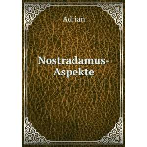  Nostradamus Aspekte Adrian Books