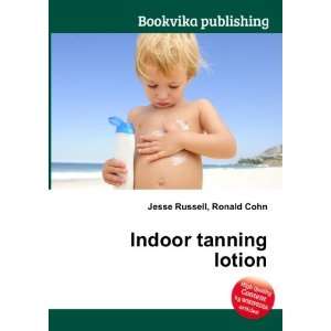  Indoor tanning lotion Ronald Cohn Jesse Russell Books