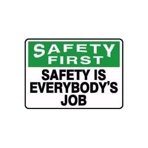 SAFETY FIRST SAFETY IS EVERYBODYS JOB 10 x 14 Dura Aluma Lite Sign