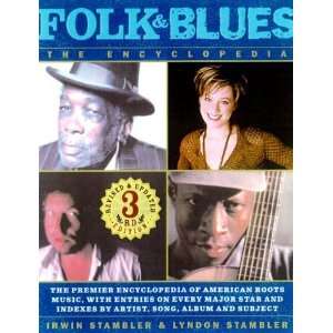 Folk & Blues The Encyclopedia The Premier Encyclopedia Of American 