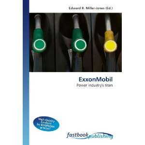  ExxonMobil Power industrys titan (9786130106768) Edward 