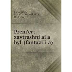   language) V. M. (Vlas MikhaiÌ?lovich), 1864 1922 Doroshevich Books