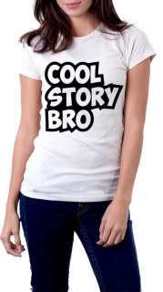 Cool Story Bro Sweatshirt Tell it Again Hoodie T Shirt White Women Tee 