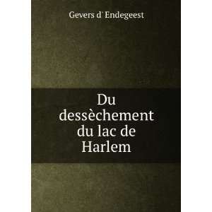    Du dessÃ¨chement du lac de Harlem Gevers d Endegeest Books