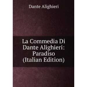  Di Dante Alighieri Paradiso (Italian Edition) Dante Alighieri Books
