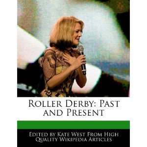  Roller Derby Past and Present (9781241690342) Kate West Books