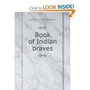  Book of Indian braves Kate Dickinson Sweetser Books