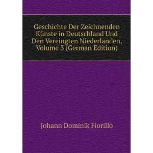   , Volume 3 (German Edition) Johann Dominik Fiorillo Books