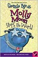 Molly Moon Stops the World Georgia Byng