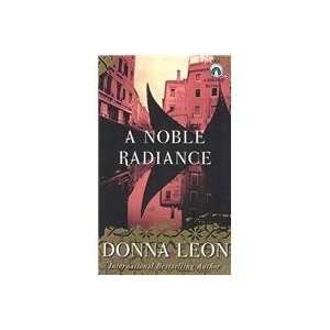  A Noble Radiance (9780142003190) Donna Leon Books