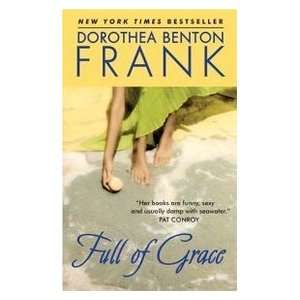    Full of Grace (9780060892371) Dorothea Benton Frank Books