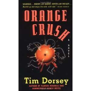  Orange Crush [Mass Market Paperback] Tim Dorsey Books