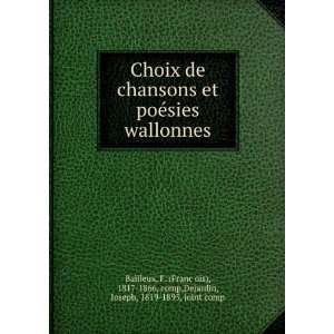  Choix de chansons et poeÌsies wallonnes F. (FrancÌ§ois 