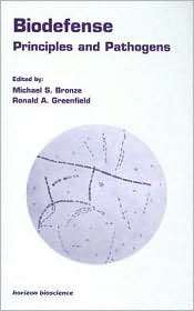 Biodefense Principles and Pathogens, (1904933122), Michael S. Bronze 