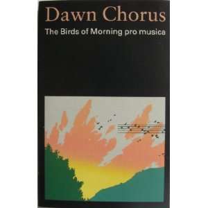  Dawn Chorus The Birds of Morning Pro Musica Everything 