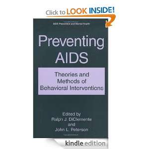 Preventing AIDS Theories and Methods of Behavioral Interventions 