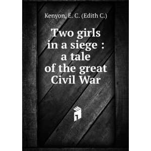   of the great Civil War E. C. (Edith C.) Kenyon  Books