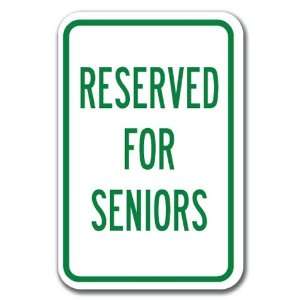  Reserved For Seniors Sign 12 x 18 Heavy Gauge Aluminum 
