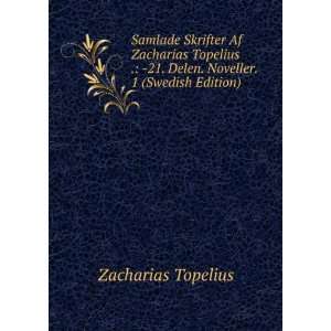   21. Delen. Noveller. 1 (Swedish Edition) Zacharias Topelius Books