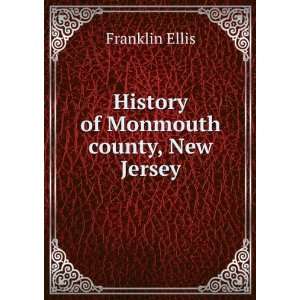    History of Monmouth county, New Jersey Franklin Ellis Books