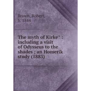  The myth of KirkeÌ  including a visit of Odysseus to 